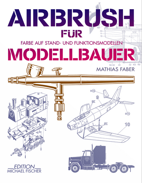 Airbrush für Modellbauer - Mathias Faber