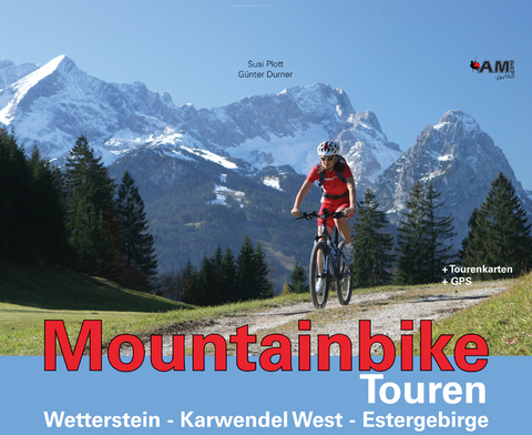 Mountainbike Touren Wetterstein, Karwendel West, Estergebirge - Susi Plott, Günter Durner