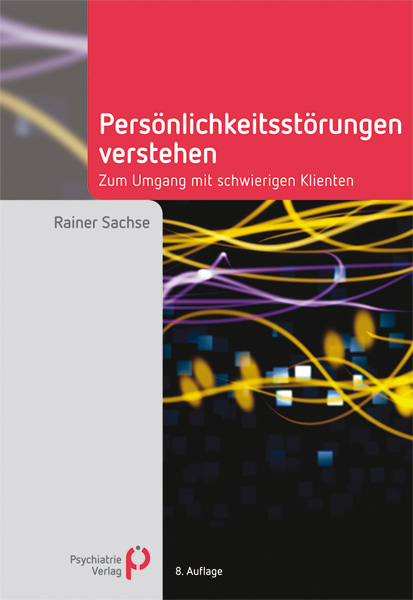 Persönlichkeitsstörungen verstehen - Rainer Sachse