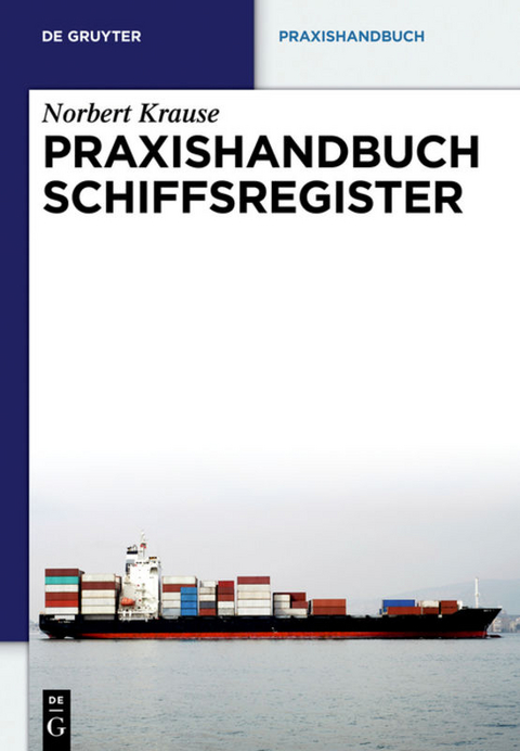 Praxishandbuch Schiffsregister - Norbert Krause