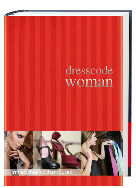 Dresscode Woman - Irmie Schüch-Schamburek