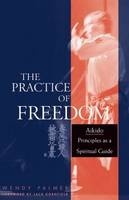 The Practice Of Freedom - Wendy Palmer