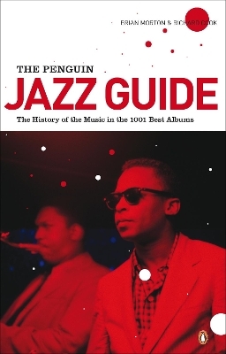 The Penguin Jazz Guide - Brian Morton, Richard Cook