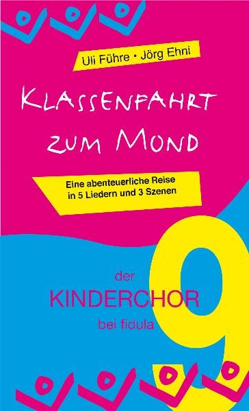 Klassenfahrt zum Mond (der KINDERCHOR 9) - Uli Führe