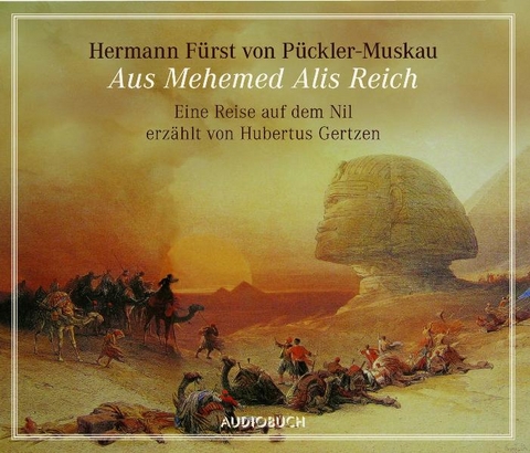 Aus Mehemed Alis Reich - Hermann von Pückler-Muskau