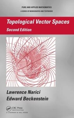 Topological Vector Spaces - Lawrence Narici, Edward Beckenstein