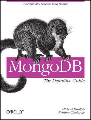 MongoDB: The Definitive Guide - Michael Dirolf, Kristina Chodorow