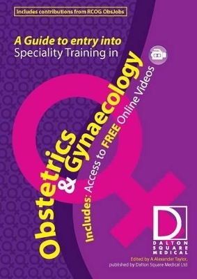 A Guide to Entry into Specialist Training in Obstetrics and Gynaecology - Jo Mountfield, Aarti Umranikar, Krupa Madhvani