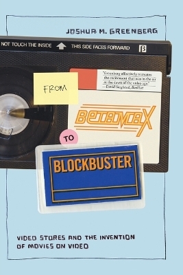 From Betamax to Blockbuster - Joshua M. Greenberg