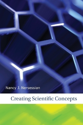 Creating Scientific Concepts - Nancy J Nersessian