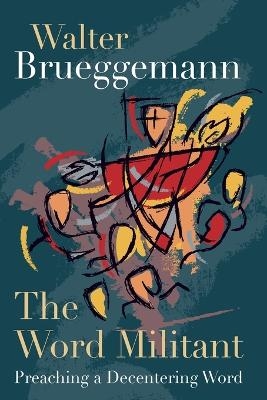 The Word Militant, paperback edition - Walter Brueggemann