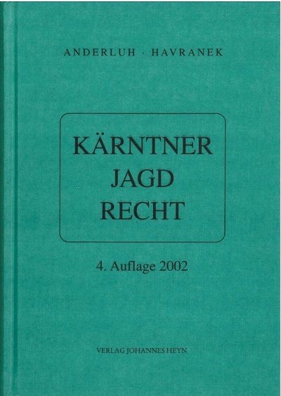 Kärntner Jagdrecht - Gerhard Anderluh, Charlotte Havranek