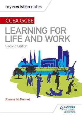 My Revision Notes: CCEA GCSE Learning for Life and Work: Second Edition -  Joanne McDonnell