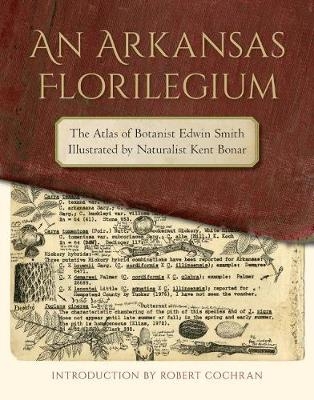 Arkansas Florilegium -  Kent Bonar,  Edwin Smith