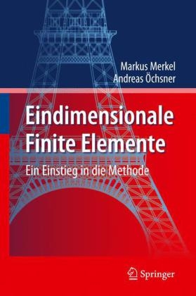 Eindimensionale Finite Elemente - Markus Merkel, Andreas Oechsner