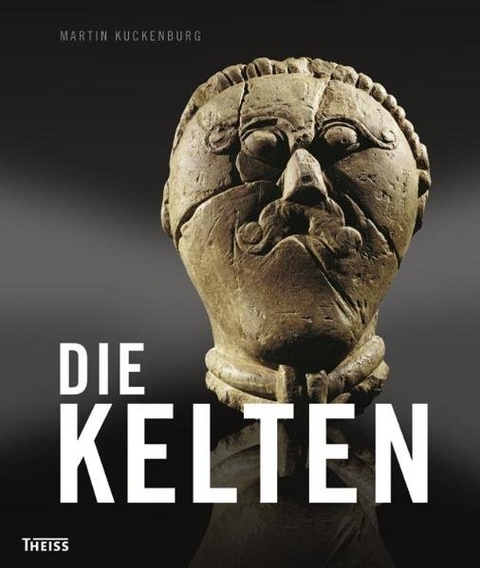 Die Kelten - Martin Kuckenburg