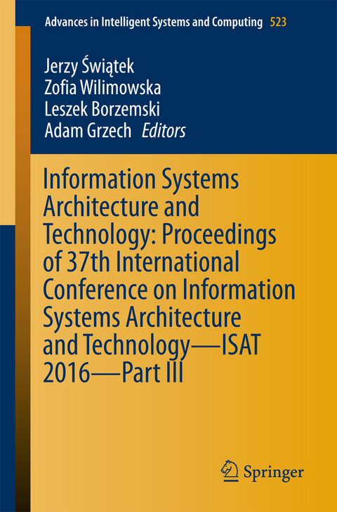 Information Systems Architecture and Technology: Proceedings of 37th International Conference on Information Systems Architecture and Technology – ISAT 2016 – Part III - 