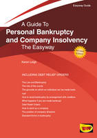 A Guide To Personal Bankruptcy And Company Insolvency - Karen Leigh