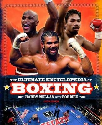 The Ultimate Encyclopedia of Boxing - Harry Mullan