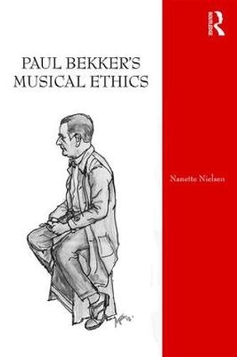 Paul Bekker's Musical Ethics -  Nanette Nielsen