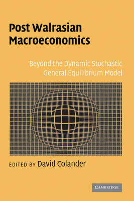 Post Walrasian Macroeconomics - 