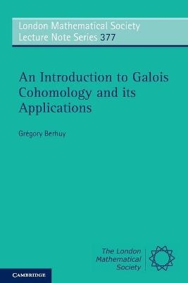 An Introduction to Galois Cohomology and its Applications - Grégory Berhuy