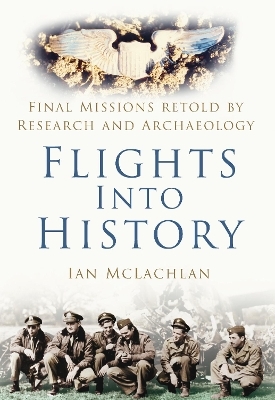 Flights Into History - Ian McLachlan