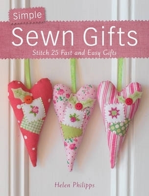 Simple Sewn Gifts - Helen Philipps