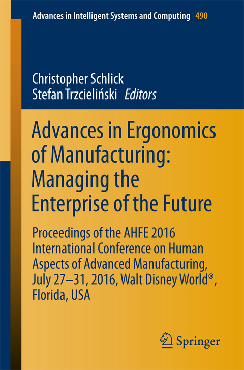 Advances in Ergonomics of Manufacturing: Managing the Enterprise of the Future - 