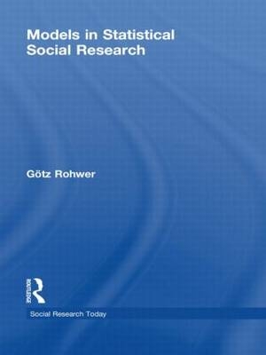 Models in Statistical Social Research -  G*otz Rohwer