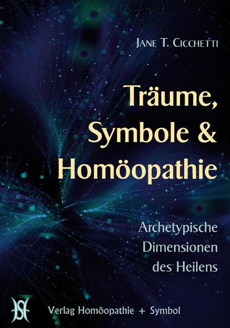 Träume, Symbole & Homöopathie - Jane Cicchetti