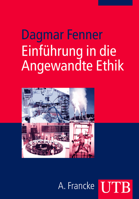 Einführung in die Angewandte Ethik - Dagmar Fenner