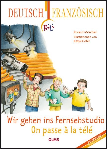 Wir gehen ins Fernsehstudio - On passe à la télé - Roland Mörchen