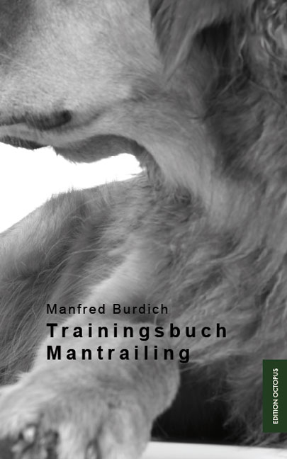 Mantrailing Trainingshandbuch - Manfred Burdich