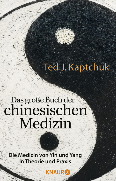 Das große Buch der chinesischen Medizin - Ted J. Kaptchuk