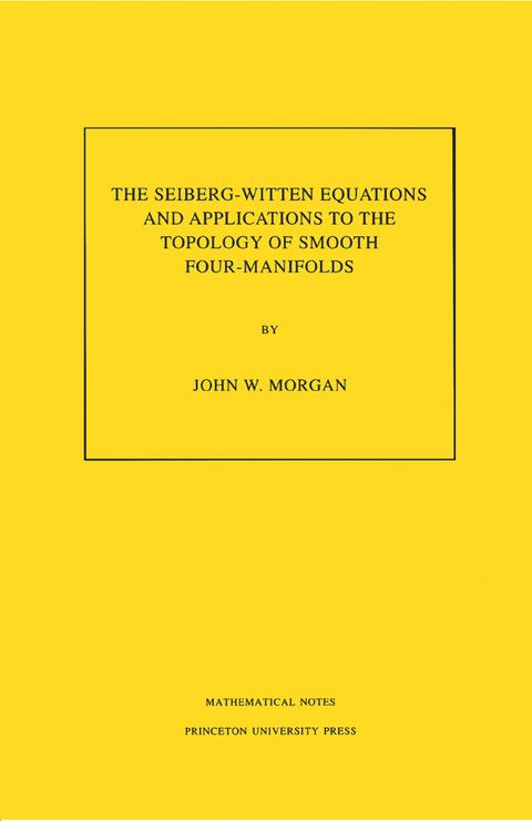 Seiberg-Witten Equations and Applications to the Topology of Smooth Four-Manifolds -  John W. Morgan