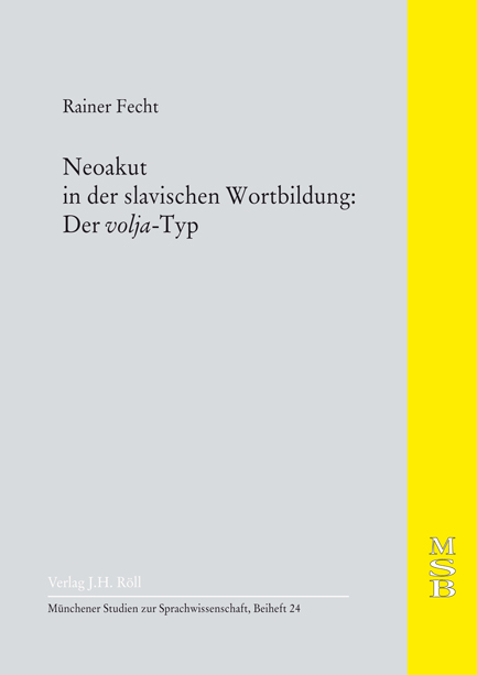 Neoakut in der slavischen Wortbildung: Der volja-Typ - Rainer Fecht