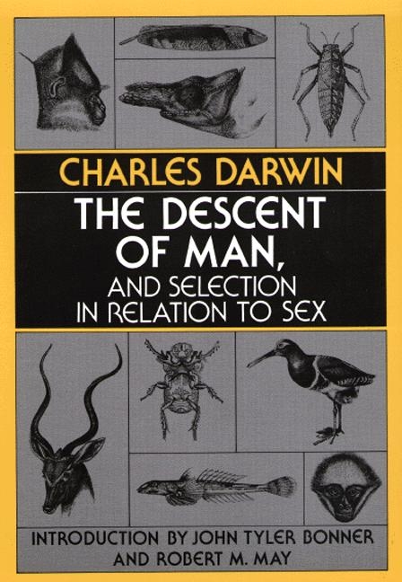 Descent of Man, and Selection in Relation to Sex -  Charles Darwin