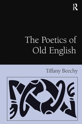 The Poetics of Old English - Tiffany Beechy