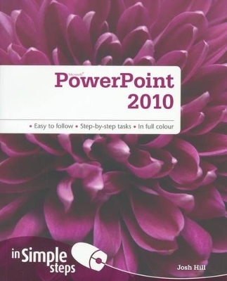 PowerPoint 2010 In Simple Steps - Josh Hill