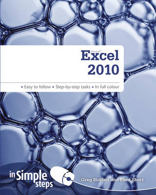 Excel 2010 In Simple Steps - Greg Holden, Patti Short