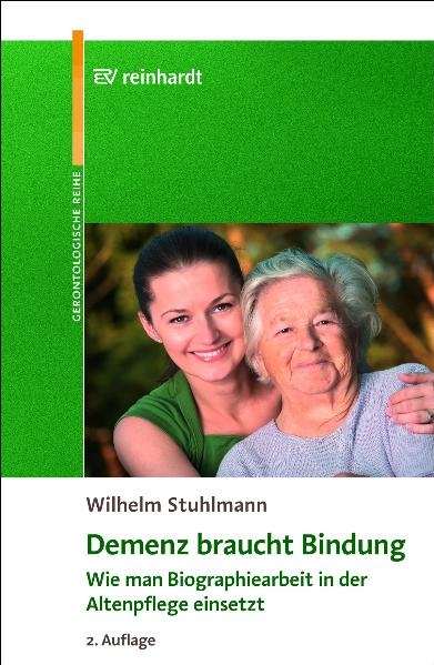 Demenz braucht Bindung - Wilhelm Stuhlmann