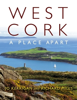 West Cork: A Place Apart - Jo Kerrigan