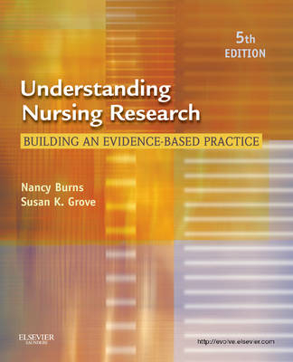 Understanding Nursing Research - Nancy Burns, Susan K. Grove