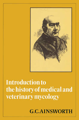 Introduction to the History of Medical and Veterinary Mycology - G. C. Ainsworth