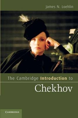 The Cambridge Introduction to Chekhov - James N. Loehlin