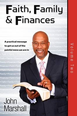 Faith, Family& Finances-Volume Two - John Marshall