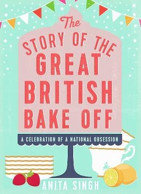 Story of The Great British Bake Off -  Anita Singh