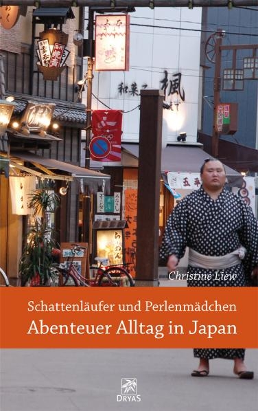 Schattenläufer und Perlenmädchen -  Abenteuer Alltag in Japan - Christine Liew