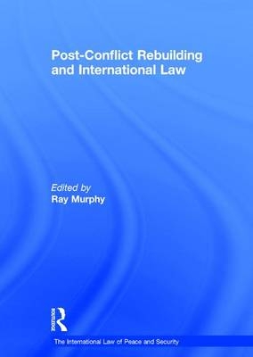 Post-Conflict Rebuilding and International Law - 